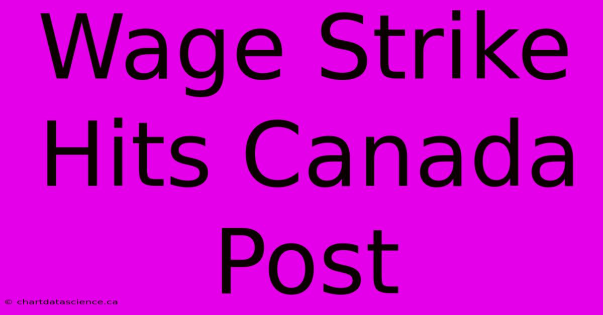 Wage Strike Hits Canada Post