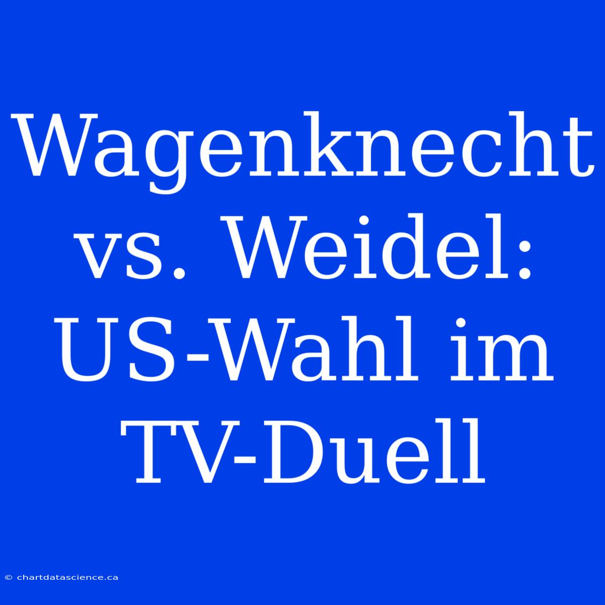 Wagenknecht Vs. Weidel: US-Wahl Im TV-Duell