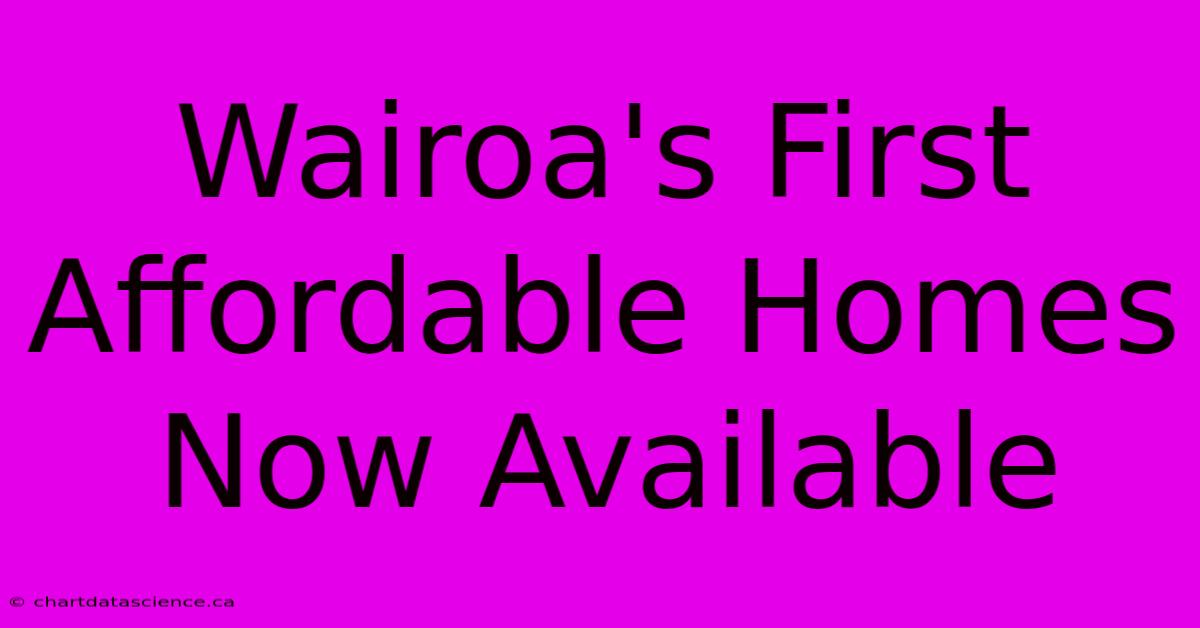 Wairoa's First Affordable Homes Now Available