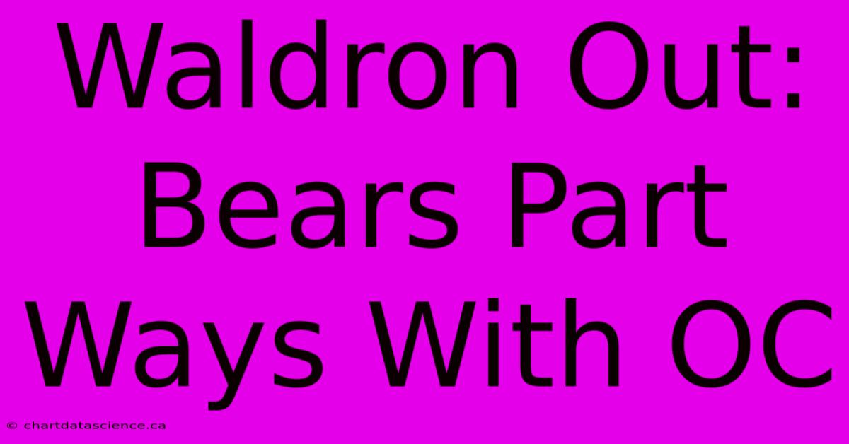 Waldron Out: Bears Part Ways With OC