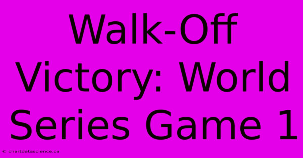 Walk-Off Victory: World Series Game 1 