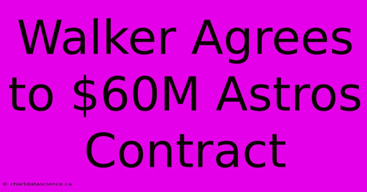 Walker Agrees To $60M Astros Contract