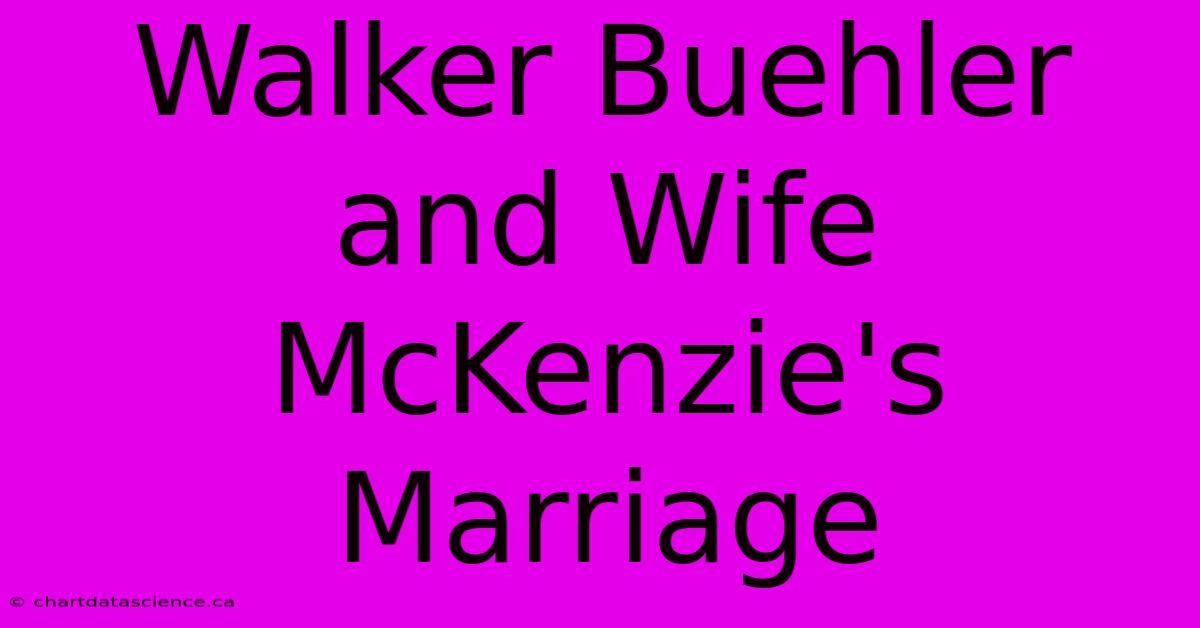 Walker Buehler And Wife McKenzie's Marriage