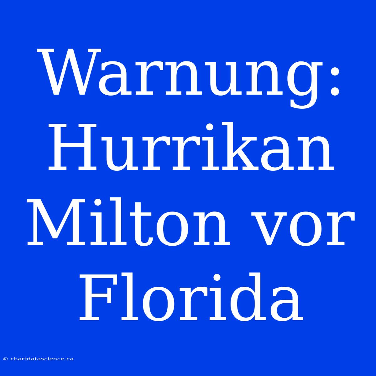 Warnung: Hurrikan Milton Vor Florida