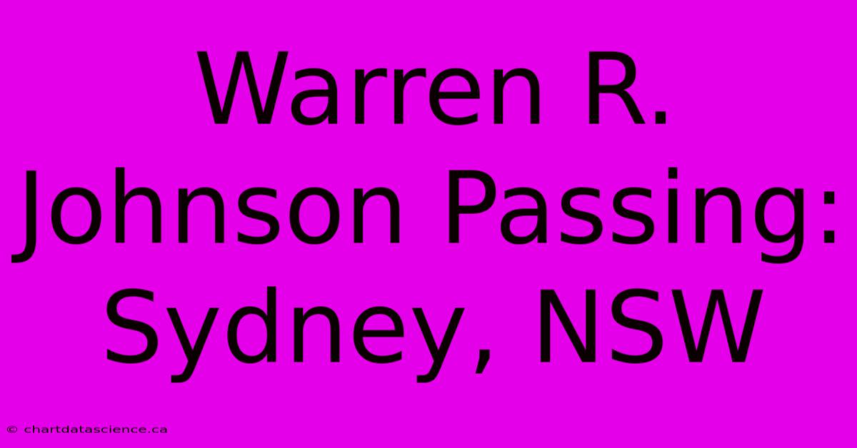 Warren R. Johnson Passing: Sydney, NSW