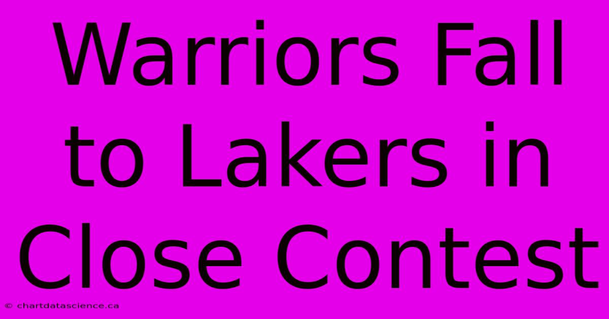 Warriors Fall To Lakers In Close Contest