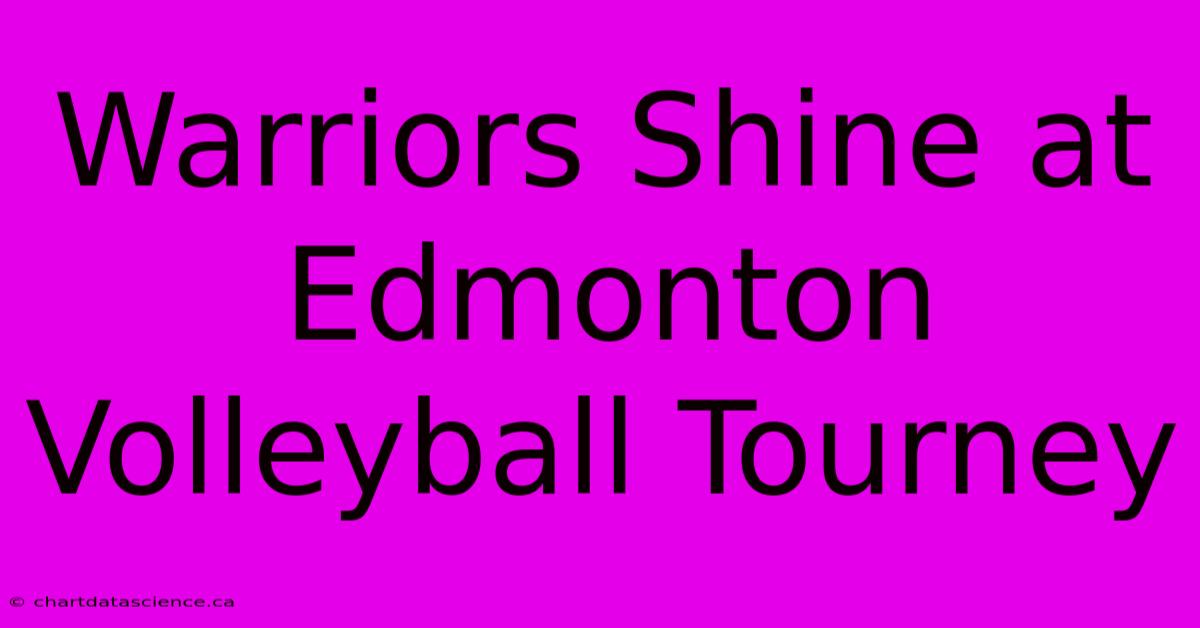 Warriors Shine At Edmonton Volleyball Tourney