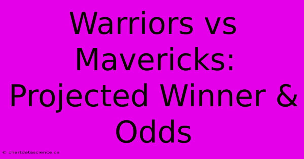 Warriors Vs Mavericks: Projected Winner & Odds