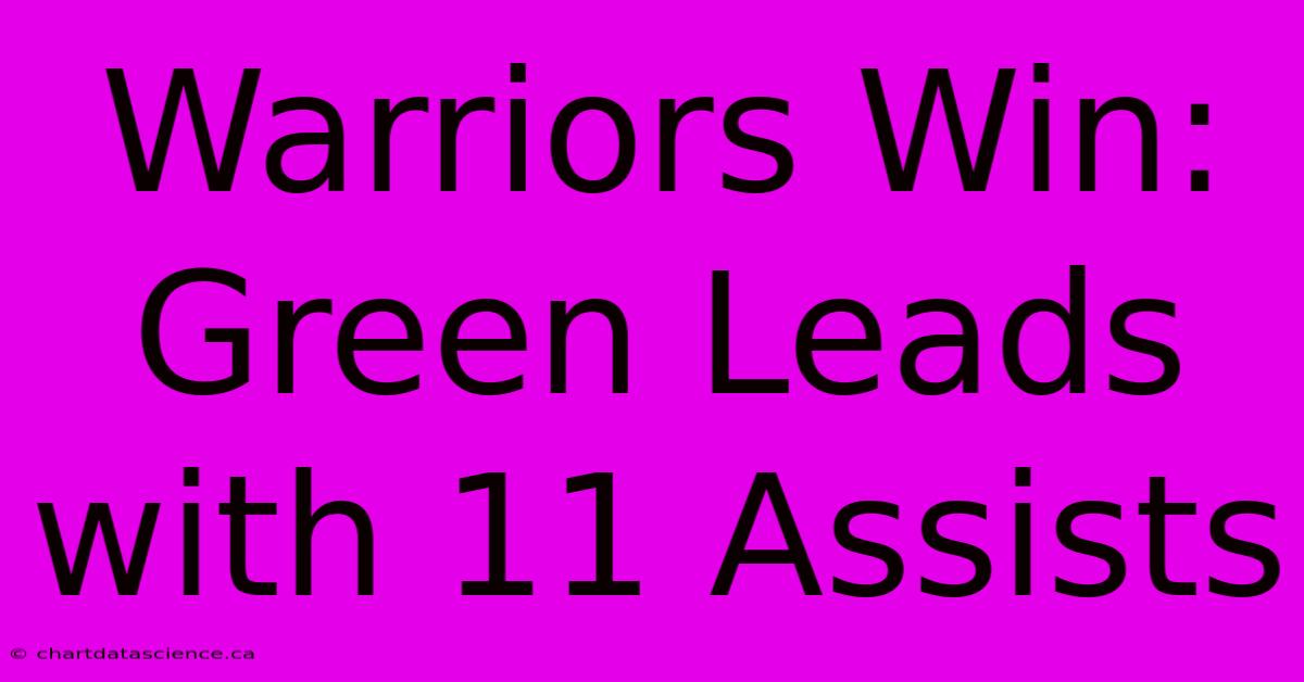 Warriors Win: Green Leads With 11 Assists