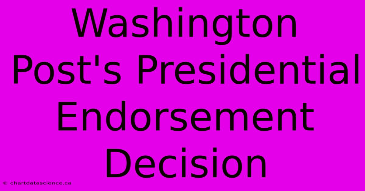 Washington Post's Presidential Endorsement Decision