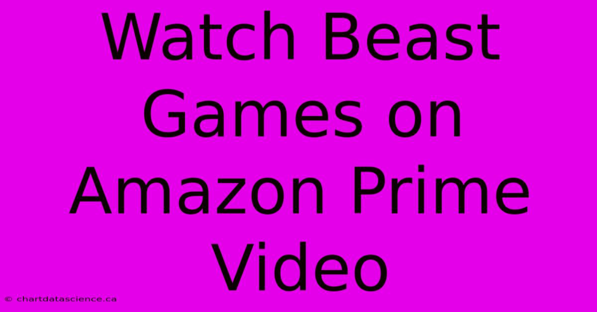 Watch Beast Games On Amazon Prime Video