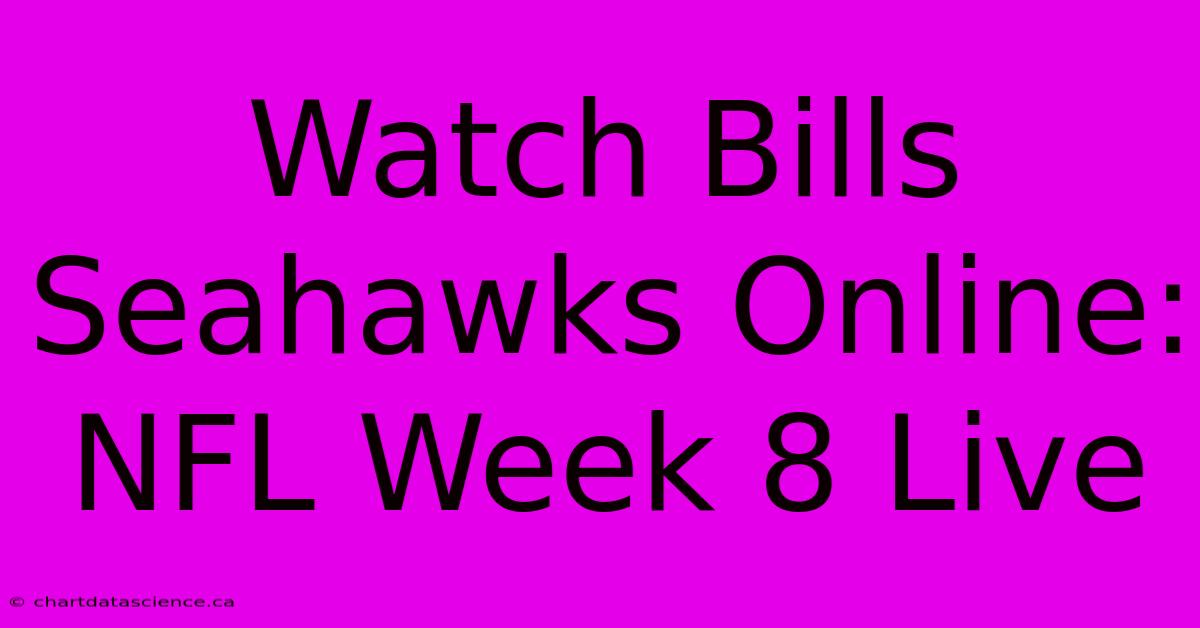 Watch Bills Seahawks Online: NFL Week 8 Live