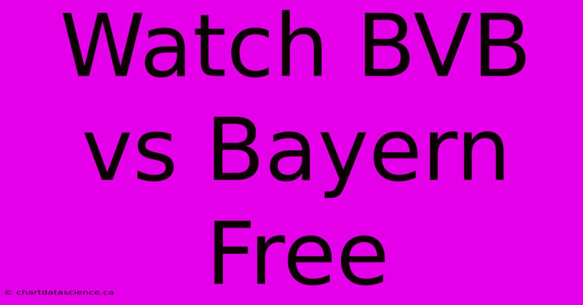 Watch BVB Vs Bayern Free