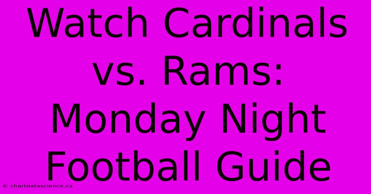 Watch Cardinals Vs. Rams: Monday Night Football Guide