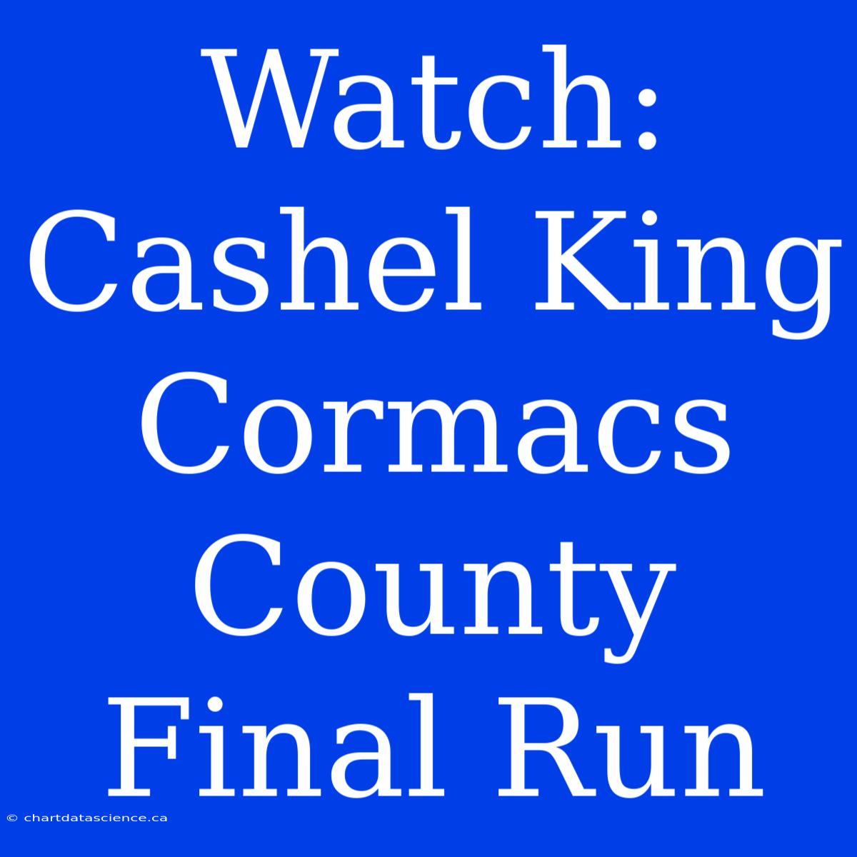 Watch: Cashel King Cormacs County Final Run