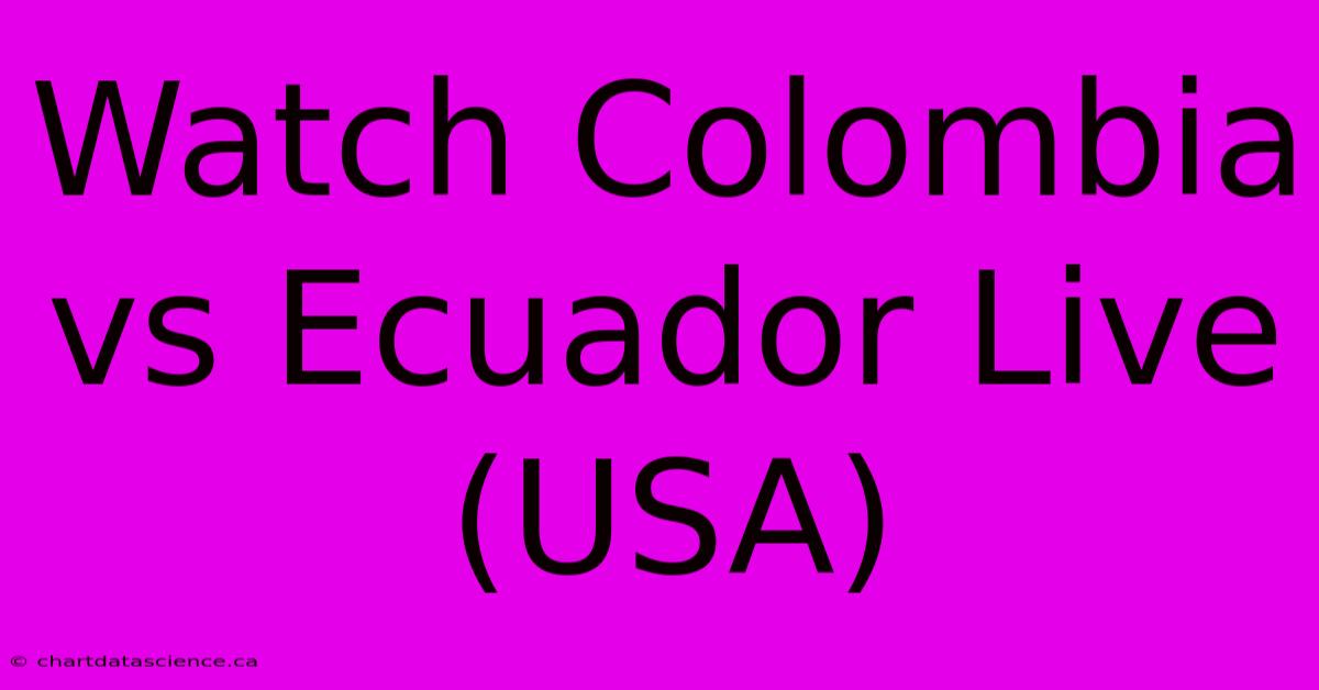 Watch Colombia Vs Ecuador Live (USA)