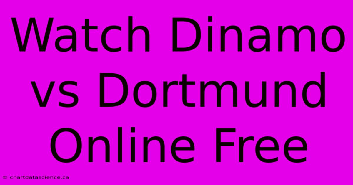 Watch Dinamo Vs Dortmund Online Free