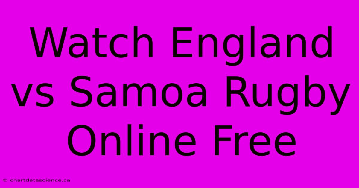 Watch England Vs Samoa Rugby Online Free