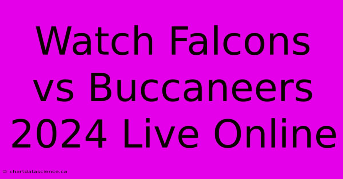 Watch Falcons Vs Buccaneers 2024 Live Online 