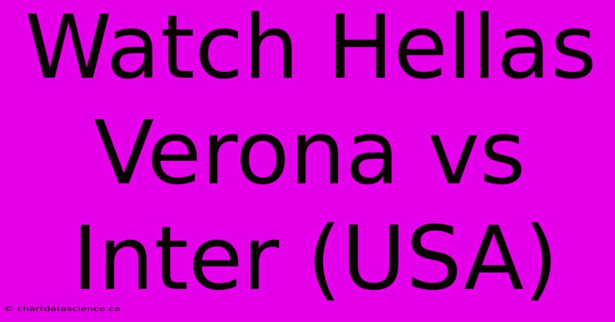 Watch Hellas Verona Vs Inter (USA)