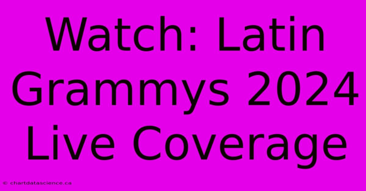 Watch: Latin Grammys 2024 Live Coverage 