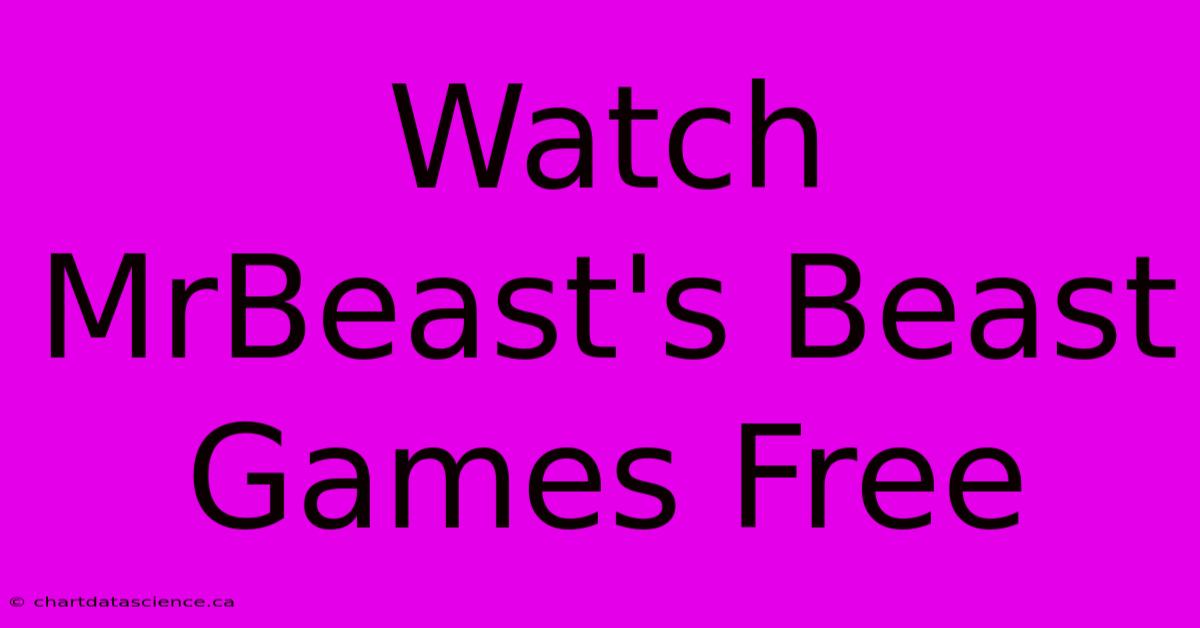 Watch MrBeast's Beast Games Free