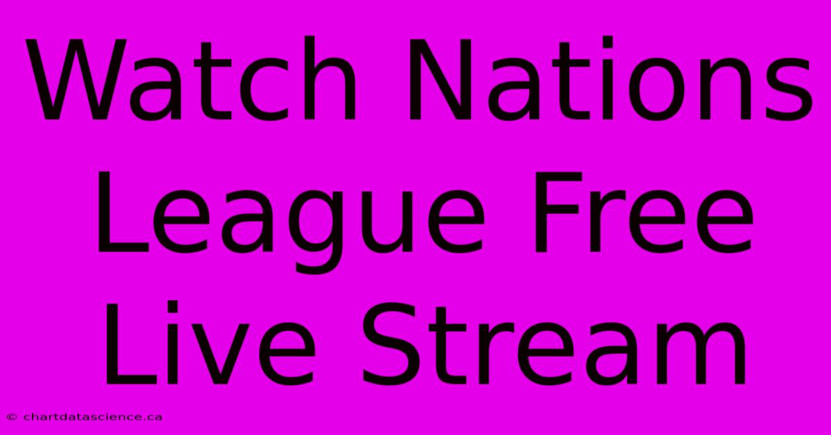 Watch Nations League Free Live Stream