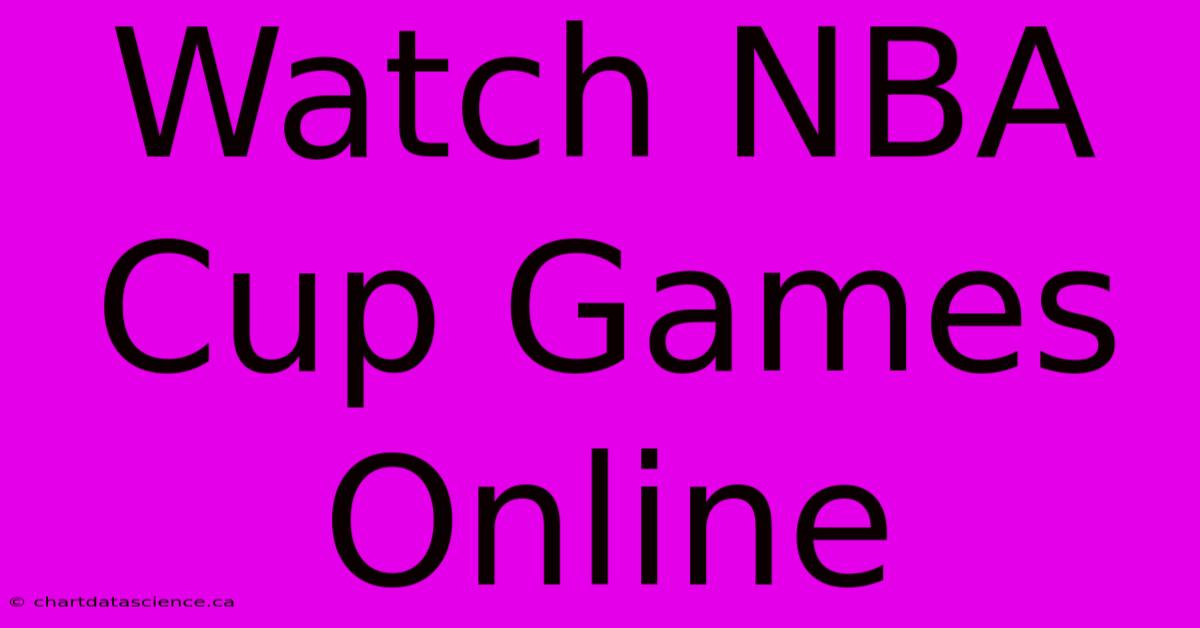 Watch NBA Cup Games Online