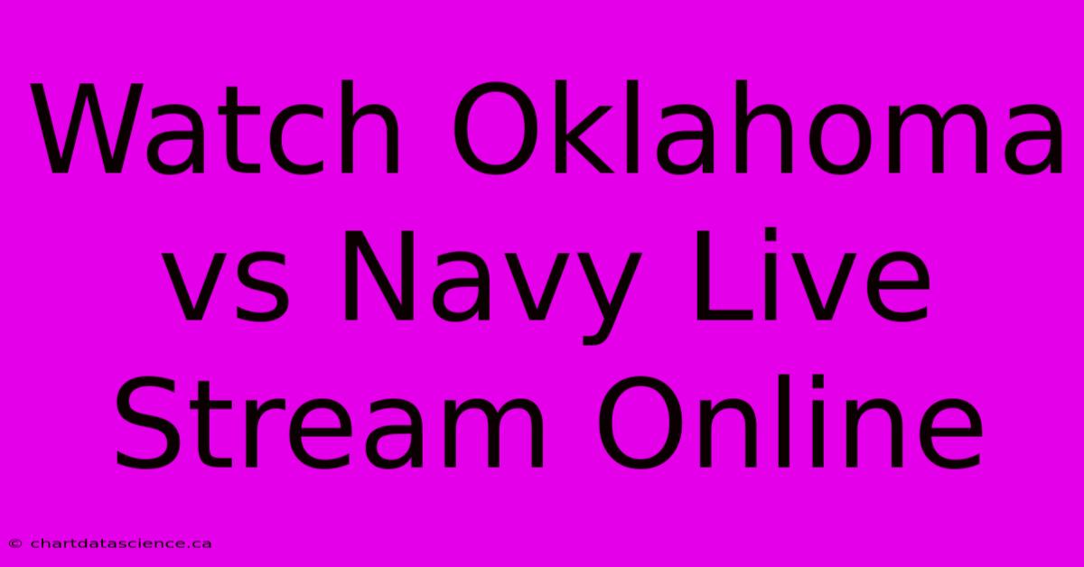 Watch Oklahoma Vs Navy Live Stream Online