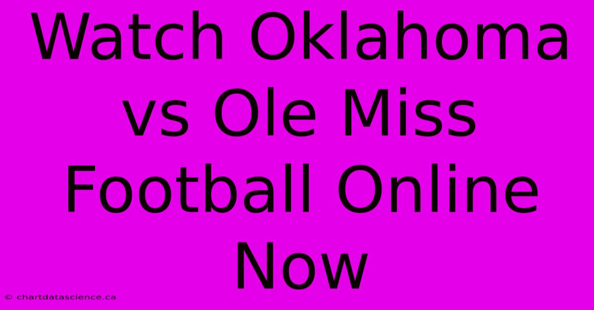 Watch Oklahoma Vs Ole Miss Football Online Now