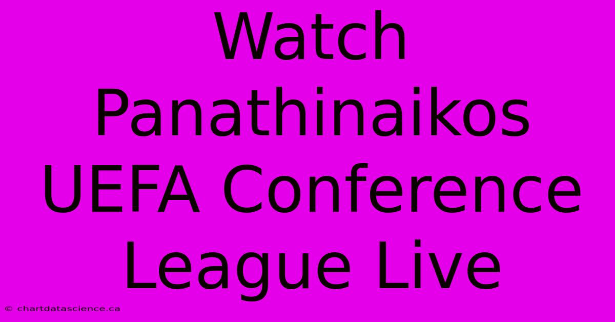 Watch Panathinaikos UEFA Conference League Live