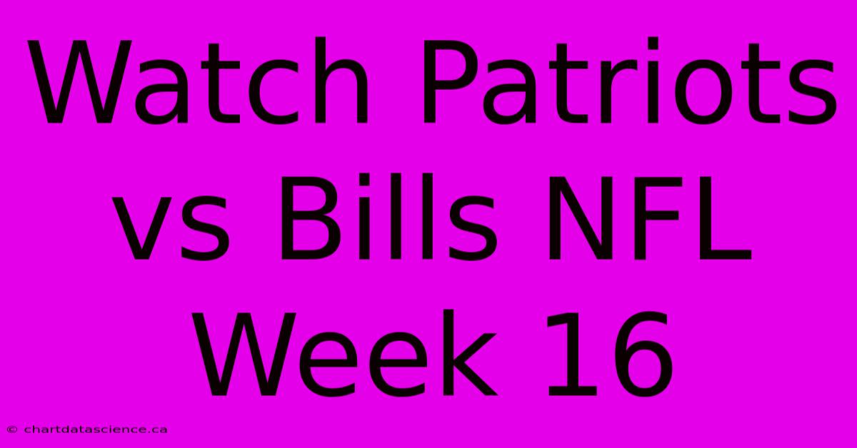 Watch Patriots Vs Bills NFL Week 16