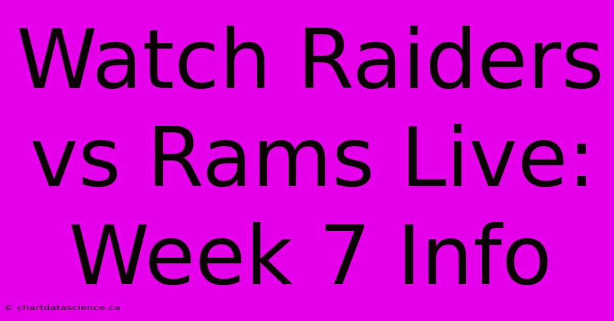 Watch Raiders Vs Rams Live: Week 7 Info 