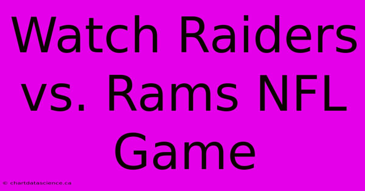 Watch Raiders Vs. Rams NFL Game