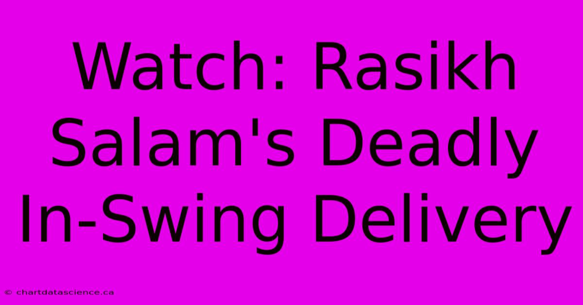 Watch: Rasikh Salam's Deadly In-Swing Delivery