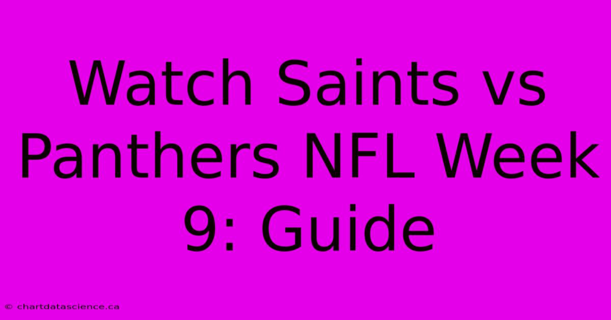 Watch Saints Vs Panthers NFL Week 9: Guide