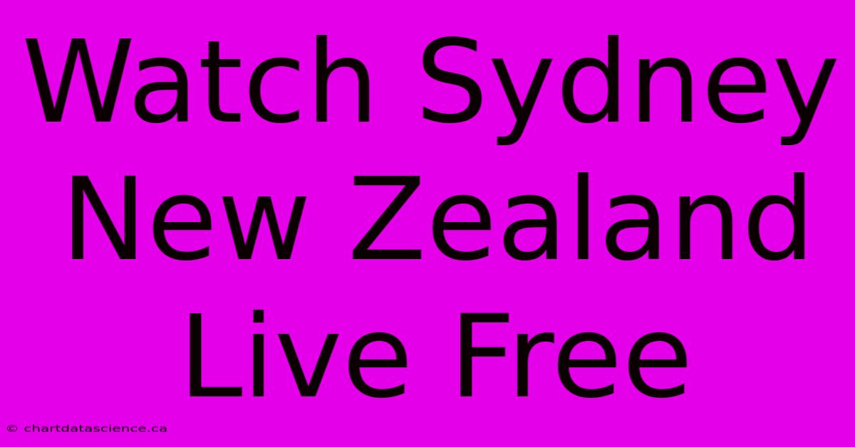 Watch Sydney  New Zealand Live Free 