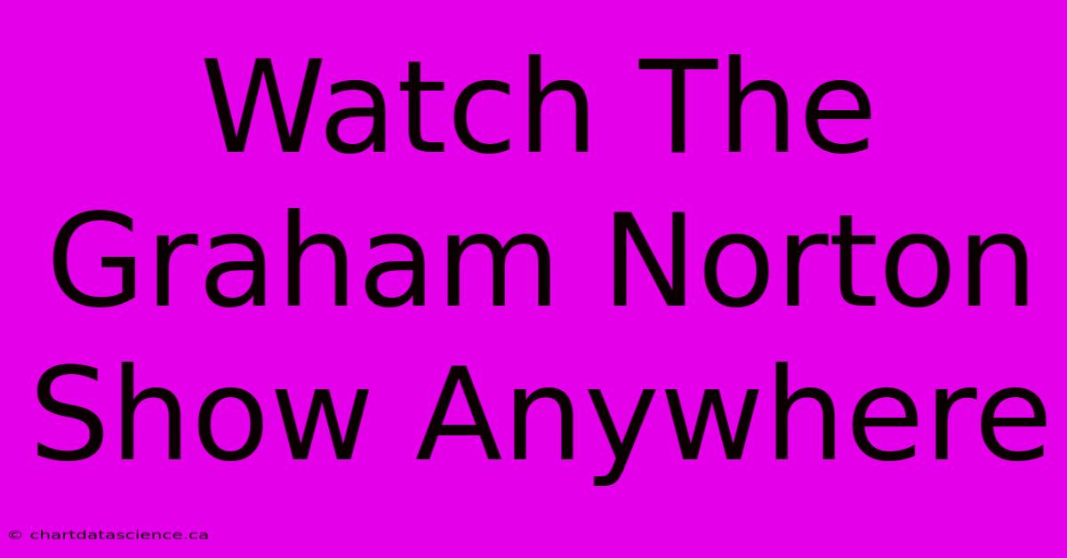 Watch The Graham Norton Show Anywhere