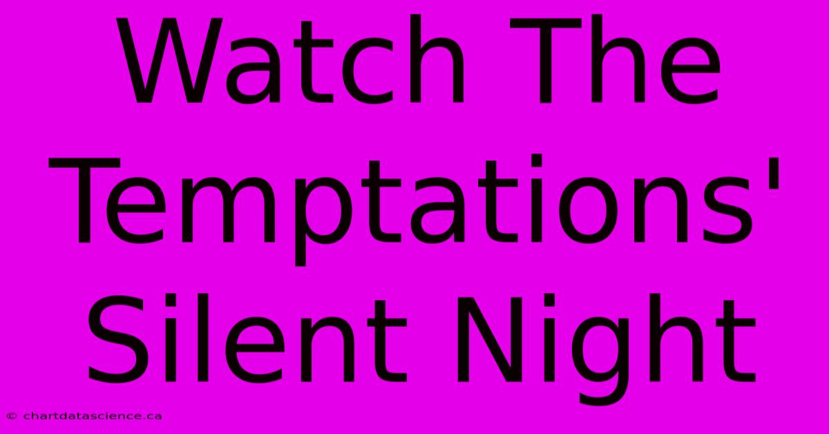 Watch The Temptations' Silent Night