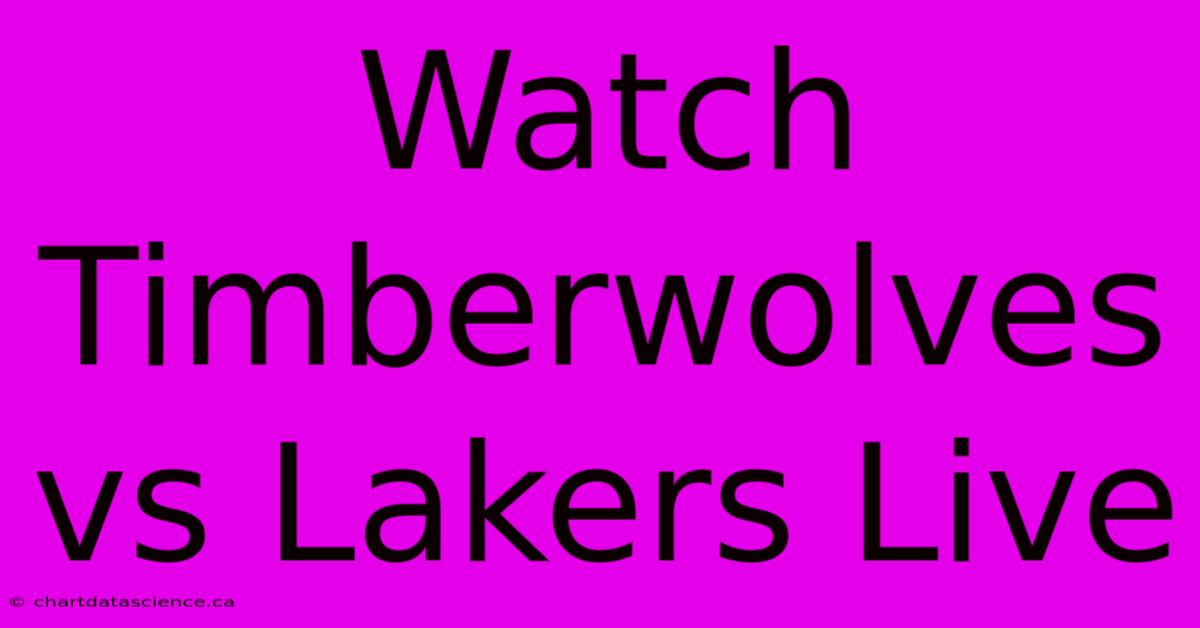 Watch Timberwolves Vs. Lakers Live