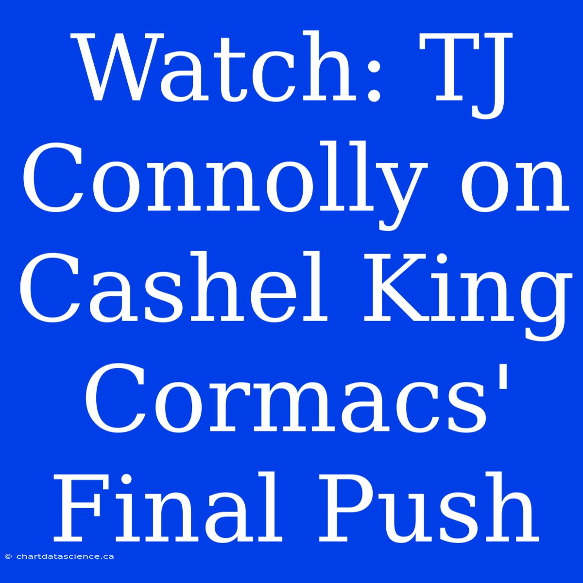 Watch: TJ Connolly On Cashel King Cormacs' Final Push