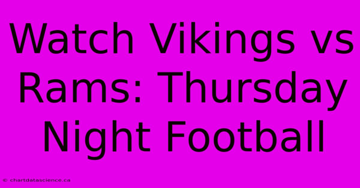 Watch Vikings Vs Rams: Thursday Night Football 