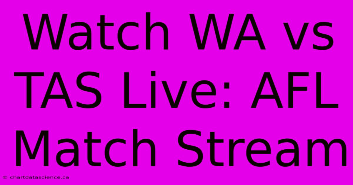 Watch WA Vs TAS Live: AFL Match Stream