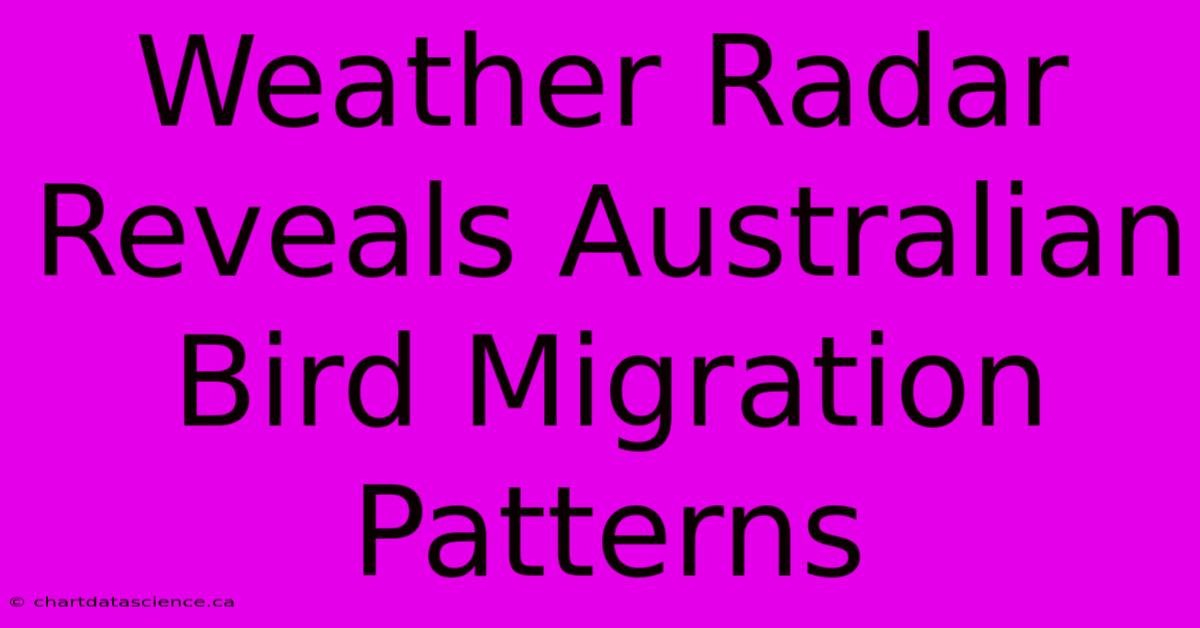 Weather Radar Reveals Australian Bird Migration Patterns