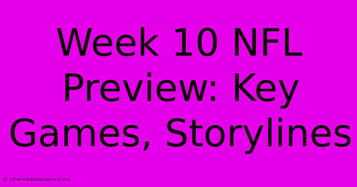 Week 10 NFL Preview: Key Games, Storylines