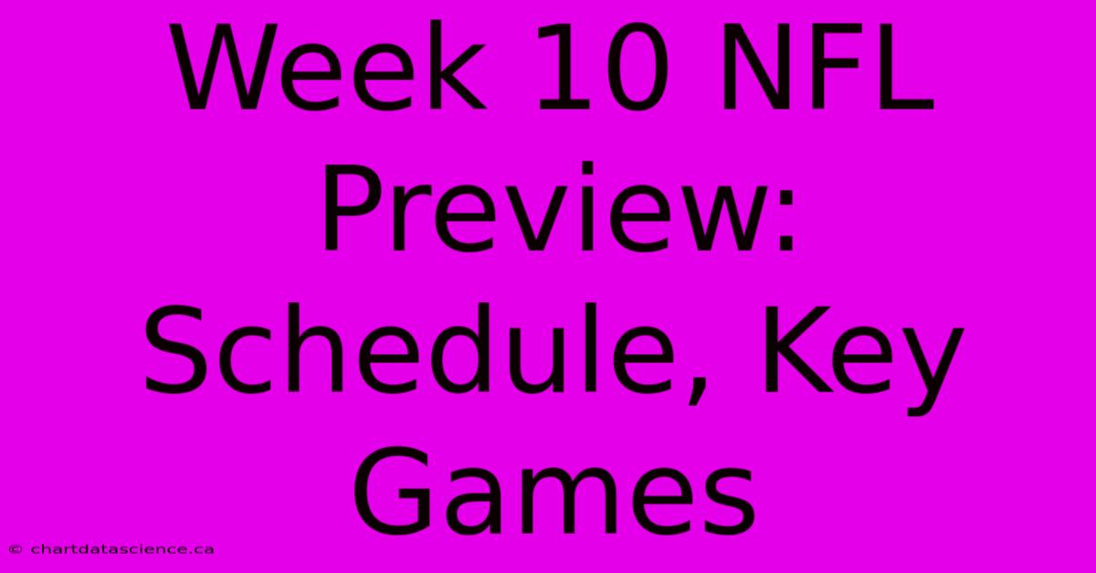 Week 10 NFL Preview: Schedule, Key Games