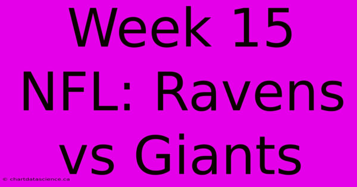 Week 15 NFL: Ravens Vs Giants