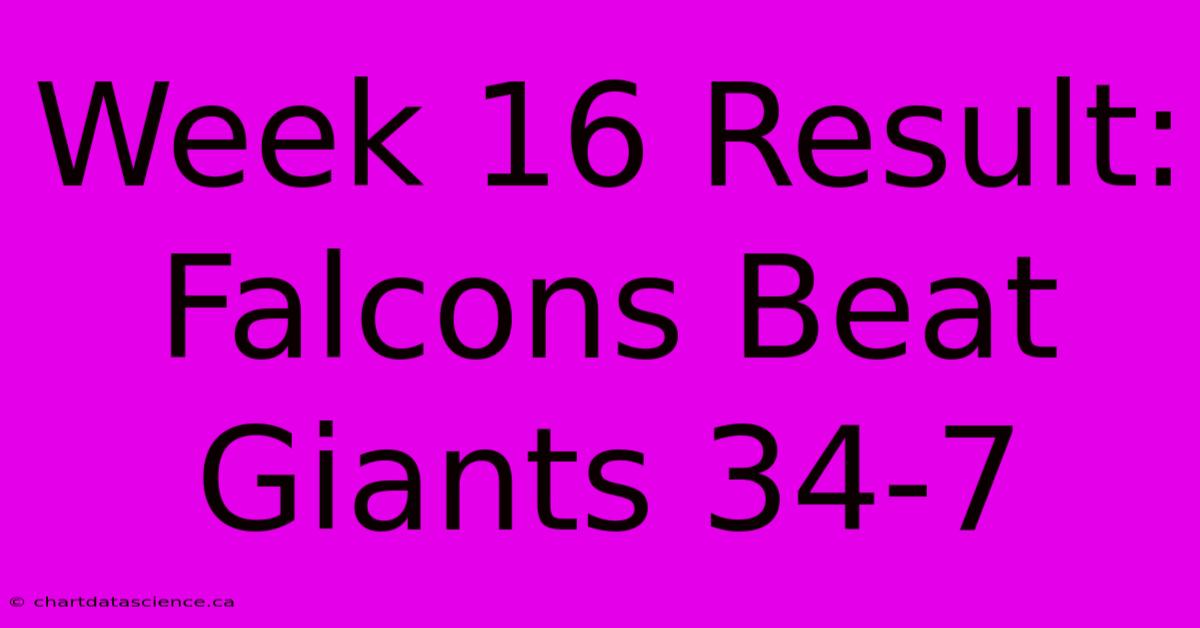 Week 16 Result: Falcons Beat Giants 34-7