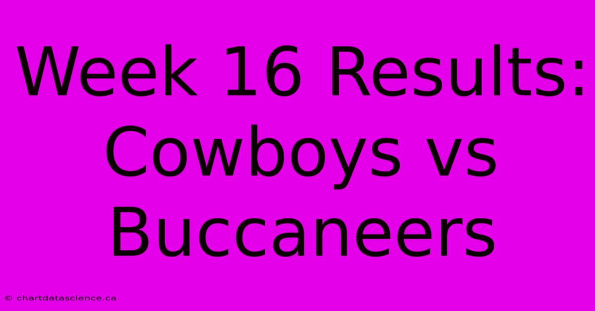 Week 16 Results: Cowboys Vs Buccaneers