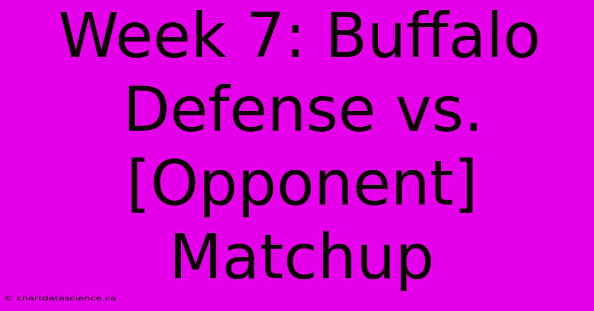 Week 7: Buffalo Defense Vs. [Opponent] Matchup